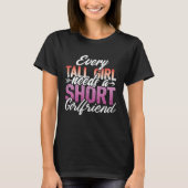 Every Tall Girl Needs A Short Girlfriend  LGBT Les Tシャツ (正面)