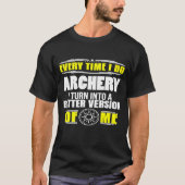 Every Time I Do Archery Into Better Version Of Me Tシャツ (正面)