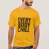 Everybody Chill - A MisterPシャツ Tシャツ (正面)