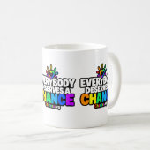 Everybody Deserves a Chance コーヒーマグカップ (正面右)