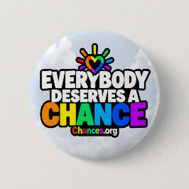 Everybody Deserves a Chance 缶バッジ