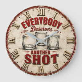 Everybody Deserves Another Shot Funny Bar Quote ラージ壁時計