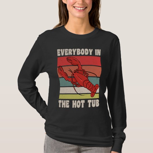 Everybody In The Hot Tub Crawfish Crayfish Tシャツ (正面)