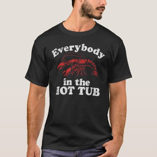 Everybody In The Hot Tub Funny Crawfish Boil Mardi Tシャツ (正面)