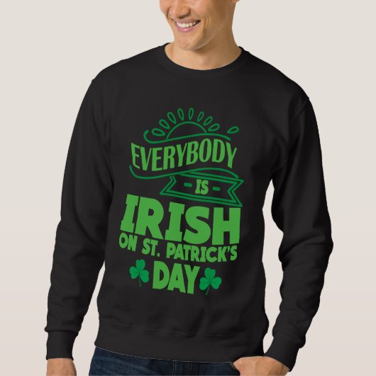Everybody is Irish on St Patricks Day costume Men  スウェットシャツ (正面)