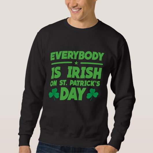 Everybody is Irish on St Patricks Day costume Men  スウェットシャツ (正面)