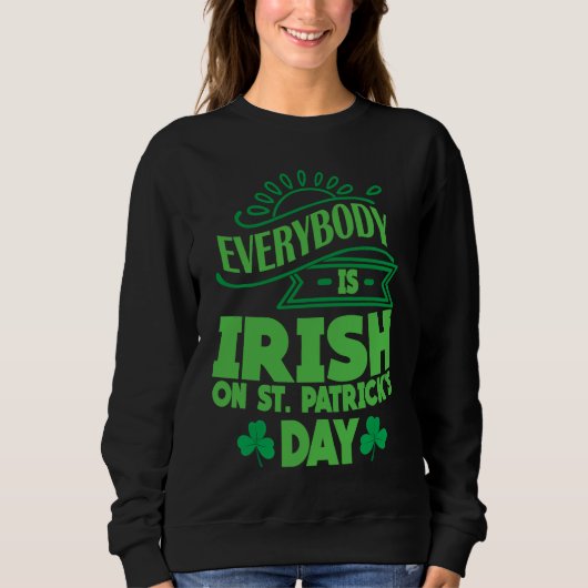 Everybody is Irish on St Patricks Day costume Men  スウェットシャツ (正面)