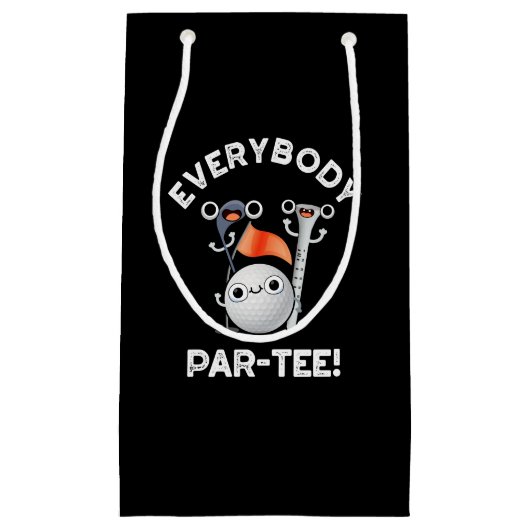 Everybody Par-TeeゴルおもしろいフプンダークBG スモールペーパーバッグ (正面)