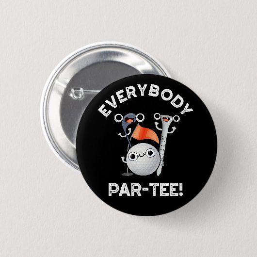 Everybody Par-TeeゴルおもしろいフプンダークBG 缶バッジ (正面&裏面)