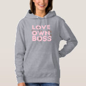 Everyday Casual Hoodie – Love Being My Own Boss パーカ (正面)