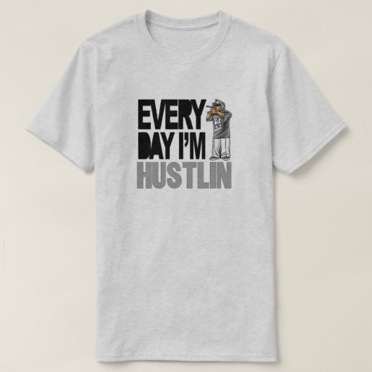 Everyday Hustlin - Tシャツ (デザイン正面)