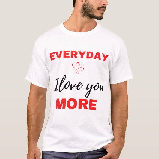 Everyday I Love You More Black Tシャツ (正面)
