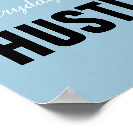 Everyday I'm Hustlin' 8" x 10" Frameable Poster ポスター (角)