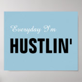 Everyday I'm Hustlin' 8" x 10" Frameable Poster ポスター (正面)