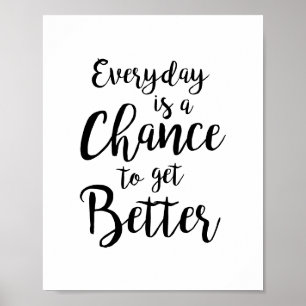 Everyday is a chance to get better motivational ポスター