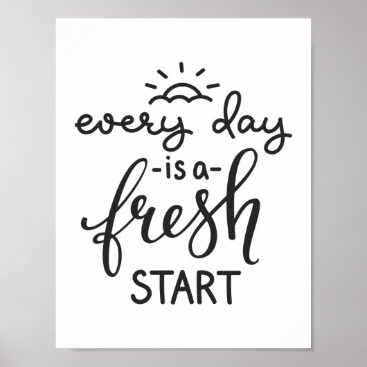 Everyday is a Fresh Start Inspirational Quote Art ポスター (正面)