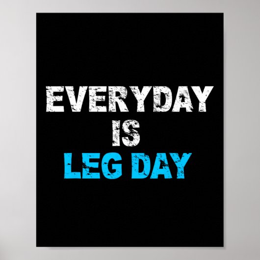 Everyday Is Leg Day Funny Workout Gift  ポスター (正面)