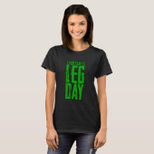 Everyday Is Leg Day Tシャツ (正面フル)