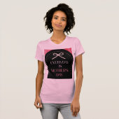 Everyday is Mothers Day Elegance Pink Bow Shirt Tシャツ (正面フル)