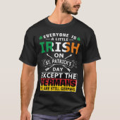 Everying Irish Germans St Patrick Day Tシャツ (正面)