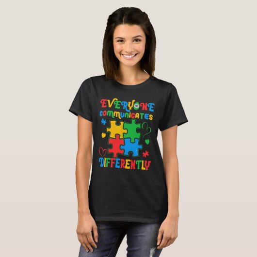 Everyone Communicates Differently Autism Awareness Tシャツ (正面フル)