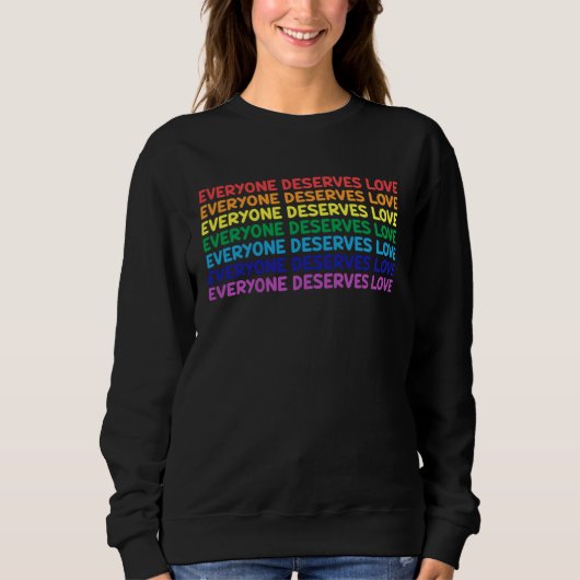 Everyone Deserves Love Tolerance Equality LGBTQ Qu スウェットシャツ (正面)
