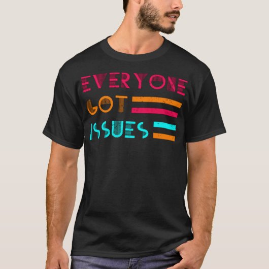 Everyone got issues tシャツ (正面)