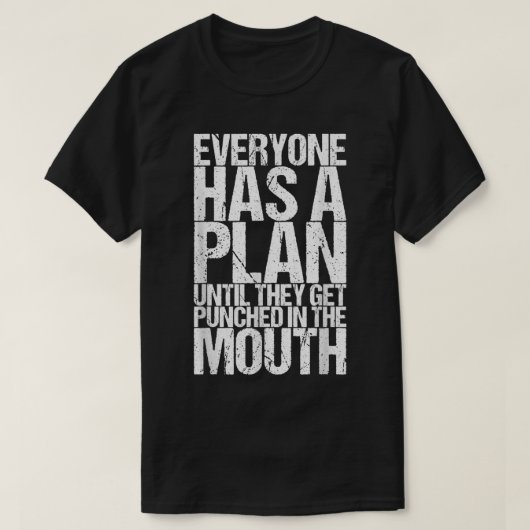 Everyone Has A Plan Until They Get Punched Tシャツ (デザイン正面)
