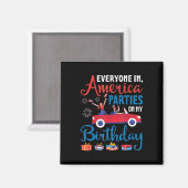 Everyone In America Parties On My誕生日7月4日 マグネット (正面/裏面)