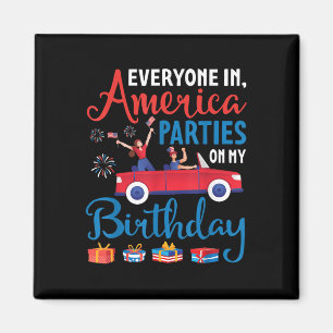Everyone In America Parties On My誕生日7月4日 マグネット