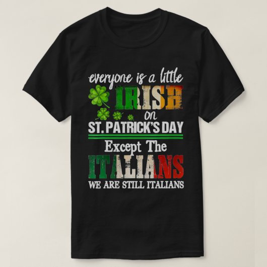 Everyone Is A Little Irish On St Patrick Day Ecept Tシャツ (デザイン正面)
