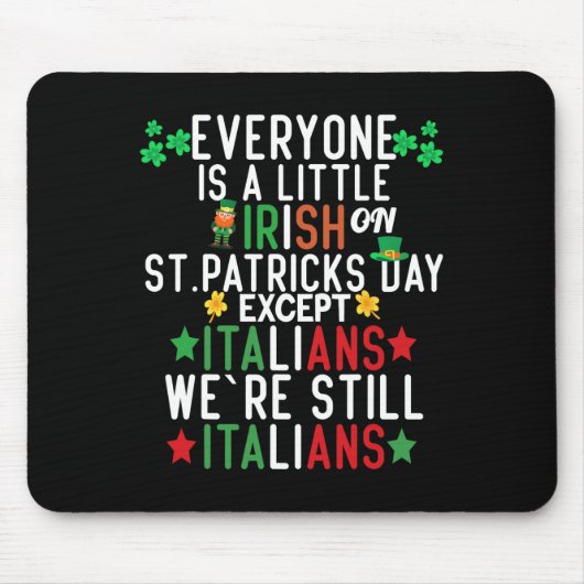 Everyone Is A Little Irish On St Patrick Day Excep マウスパッド (正面)