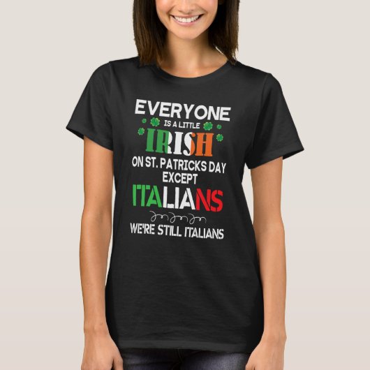 Everyone Is A Little Irish On St Patrick Day Excep Tシャツ (正面)