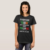Everyone Is A Little Irish On St Patrick Day Excep Tシャツ (正面フル)