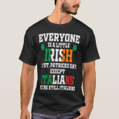 Everyone Is A Little Irish On St Patrick Day Excep Tシャツ (正面)