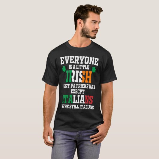 Everyone Is A Little Irish On St Patrick Day Excep Tシャツ (正面フル)