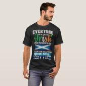 Everyone Is Little Irish On St Patrick s Day Excep Tシャツ (正面フル)
