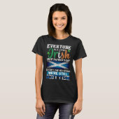 Everyone Is Little Irish On St Patrick s Day Excep Tシャツ (正面フル)