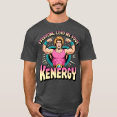 Everyone lend me your Kenergy Tシャツ (正面)