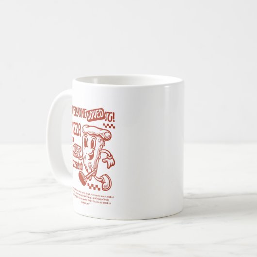 Everyone Loved Pizza time :-)  コーヒーマグカップ (正面左)