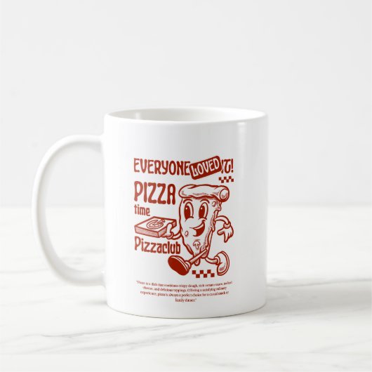 Everyone Loved Pizza time :-)  コーヒーマグカップ (左)