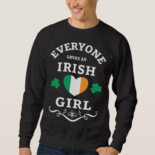 Everyone Loves An Irish Girl St Patricks Day Irela スウェットシャツ (正面)