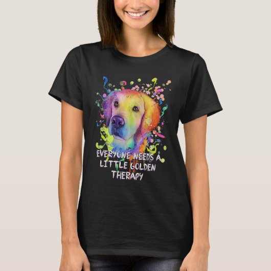 Everyone Needs Little Golden Therapy Golden Retrie Tシャツ (正面)