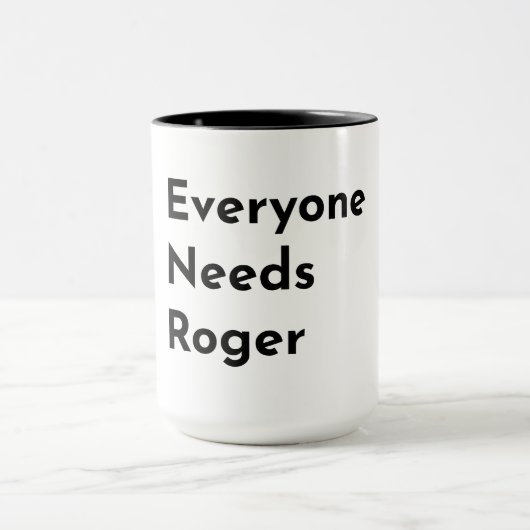 Everyone Needs Roger Support Mug マグカップ (中央)