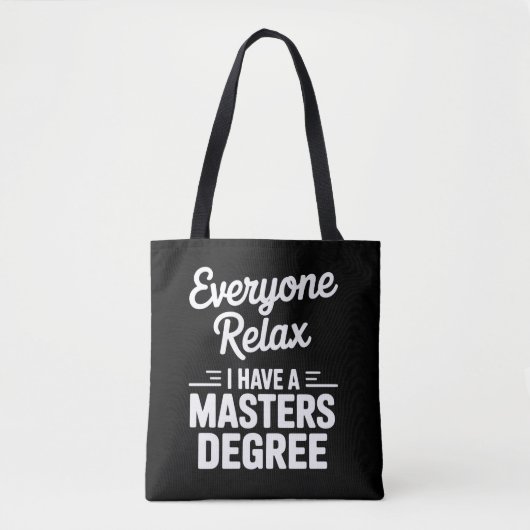 Everyone Relax I Have A Master Degree Masters  トートバッグ (正面)