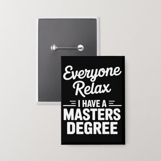 Everyone Relax I Have A Master Degree Masters  缶バッジ (正面/裏面)