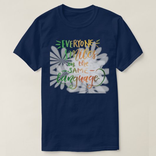 Everyone smiles in the same language tシャツ (デザイン正面)