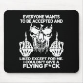 Everyone Wants To Be Accepted And Likes Except For マウスパッド (正面)