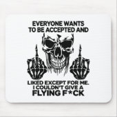 Everyone Wants To Be Accepted And Likes Except For マウスパッド (正面)