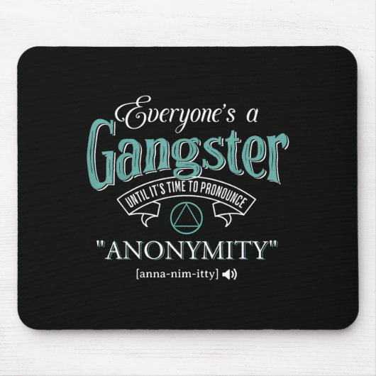 Everyone's A Gangster Until It's Time To Pronounce マウスパッド (正面)